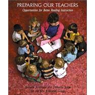 Preparing Our Teachers : Opportunities for Better Reading Instruction
