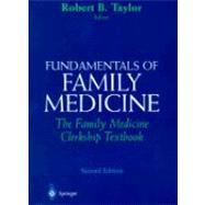 Fundamentals of Family Medicine : The Family Medicine Clerkship Textbook