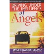 Driving Under the Influence of Angels