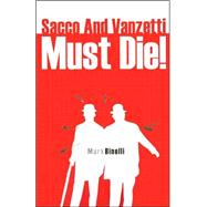 Sacco & Vanzetti Must Die Pa