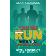 Can We Run With You, Grandfather? Seven Continents: Seven Decades