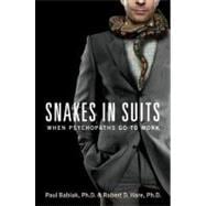 Snakes in Suits : When Psychopaths Go to Work