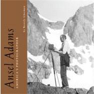 Ansel Adams : America's Photographer