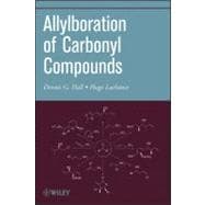 Organic Reactions, Volume 73 Allylboration of Carbonyl Compounds