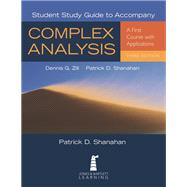 Student Study Guide to Accompany Complex Analysis: A First Course with Applications
