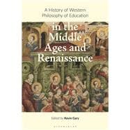 A History of Western Philosophy of Education in the Middle Ages and Renaissance