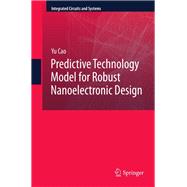 Predictive Technology Model for Robust Nanoelectronic Design