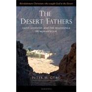 The Desert Fathers Saint Anthony and the Beginnings of Monasticism
