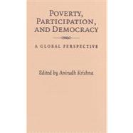 Poverty, Participation, and Democracy: A Global Perspective