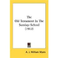 The Old Testament In The Sunday-School 1912