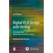 Digital VLSI Design With Verilog: A Textbook from Silicon Valley Technical Institute