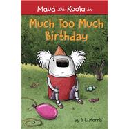 Maud the Koala in Much Too Much Birthday