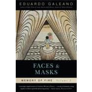 Faces and Masks: Memory of Fire, Volume 2