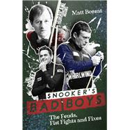 Snooker's Bad Boys The Feuds, Fist Fights and Fixes