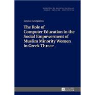 The Role of Computer Education in the Social Empowerment of Muslim Minority Women in Greek Thrace