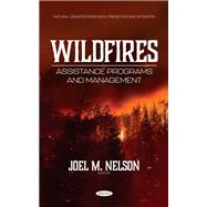 Wildfires: Assistance Programs and Management