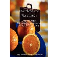 Workplace Recipes: Coping With Unemployment and the Job You Hate