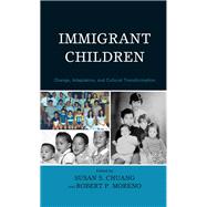 Immigrant Children Change, Adaptation, and Cultural Transformation