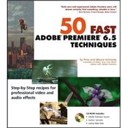 50 Fast Adobe<sup>®</sup> Premiere<sup>®</sup> 6.5 Techniques