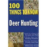 Deer Hunting 100 Things to Know,9780811734455