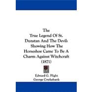 True Legend of St Dunstan and the Devil : Showing How the Horseshoe Came to Be A Charm Against Witchcraft (1871)