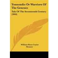 Yonnondio or Warriors of the Genesee : Tale of the Seventeenth Century (1844)