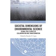 Societal Dimensions of Environmental Science: Global Case Studies of Collaboration and Transformation