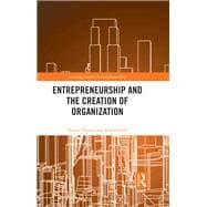 Entrepreneurship and the Creation of Organization