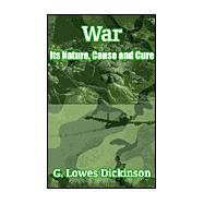 War : Its Nature, Cause and Cure