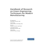 Handbook of Research on Green Engineering Techniques for Modern Manufacturing