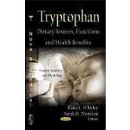 Tryptophan: Dietary Sources, Functions and Health Benefits