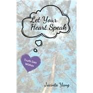 Let Your Heart Speak