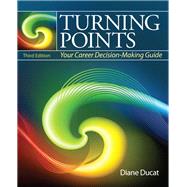 Turning Points Your Career Decision Making Guide,9780137084456