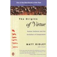 The Origins of Virtue Human Instincts and the Evolution of Cooperation