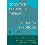 Cognitive-Behavioral Therapy for Rumination Syndrome (CBT-RS)