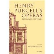 Henry Purcell's Operas The Complete Texts