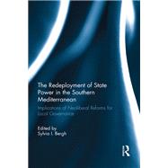 The Redeployment of State Power in the Southern Mediterranean: Implications of Neoliberal Reforms for Local Governance