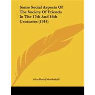 Some Social Aspects of the Society of Friends in the 17th and 18th Centuries