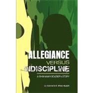 Allegiance Versus Indiscipline : A Ghanaian Soldier's Story