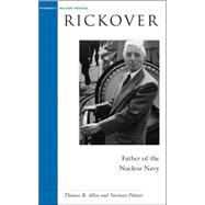Rickover : Father of the Nuclear Navy