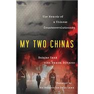 My Two Chinas: The Memoir of a Chinese Counterrevolutionary