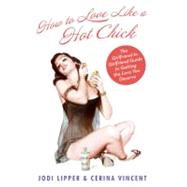 How to Love Like a Hot Chick