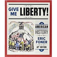 Give Me Liberty! : An American History (AP Fifth Edition)