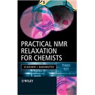 Practical Nuclear Magnetic Resonance Relaxation for Chemists
