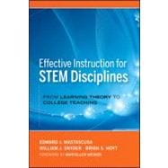 Effective Instruction for STEM Disciplines From Learning Theory to College Teaching