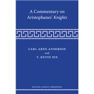 A Commentary on Aristophanes’ Knights