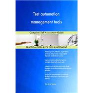 Test automation management tools Complete Self-Assessment Guide
