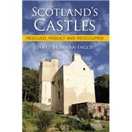 Scotland's Castles Rescued, Rebuilt and Reoccupied