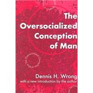 The Oversocialized Conception of Man