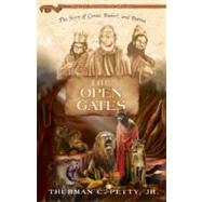 The Open Gates: The Story of Cyrus, Daniel, and Darius